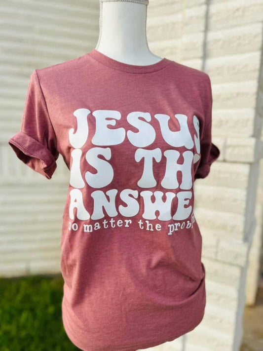 JESUS IS THE ANSWER SHIRT